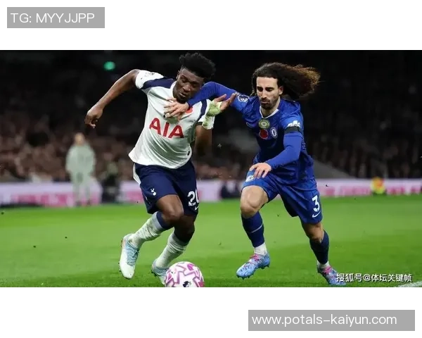 切尔西与热刺激战后评分分析球员表现与战术点评